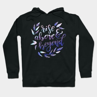 Rise Above and Beyond Quote Hoodie